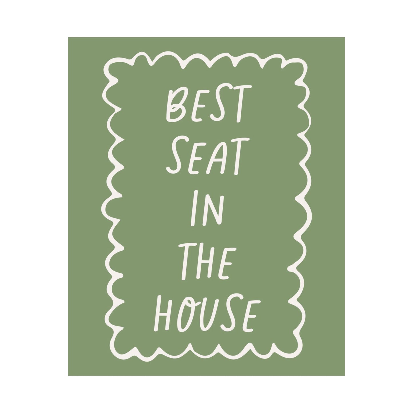 Best Seat In The House Sage Poster
