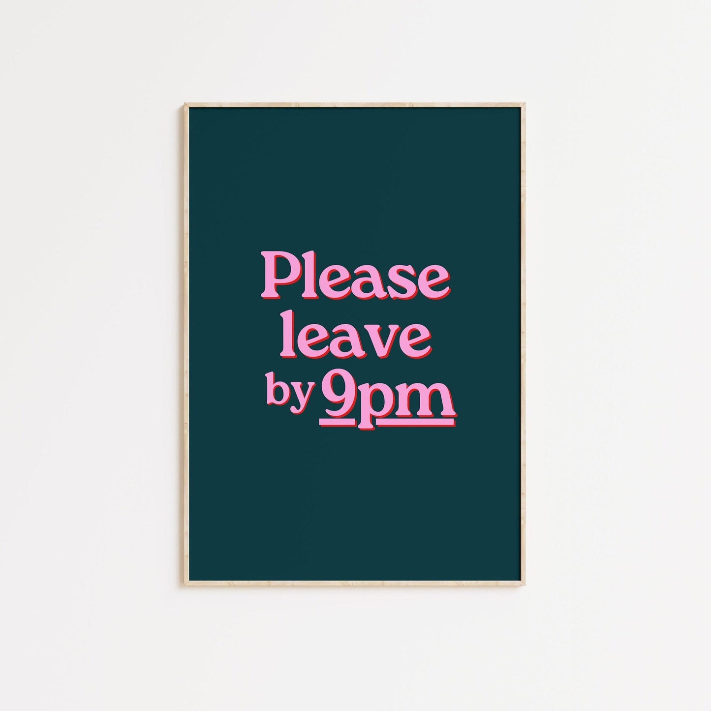 Please Leave by 9pm Poster