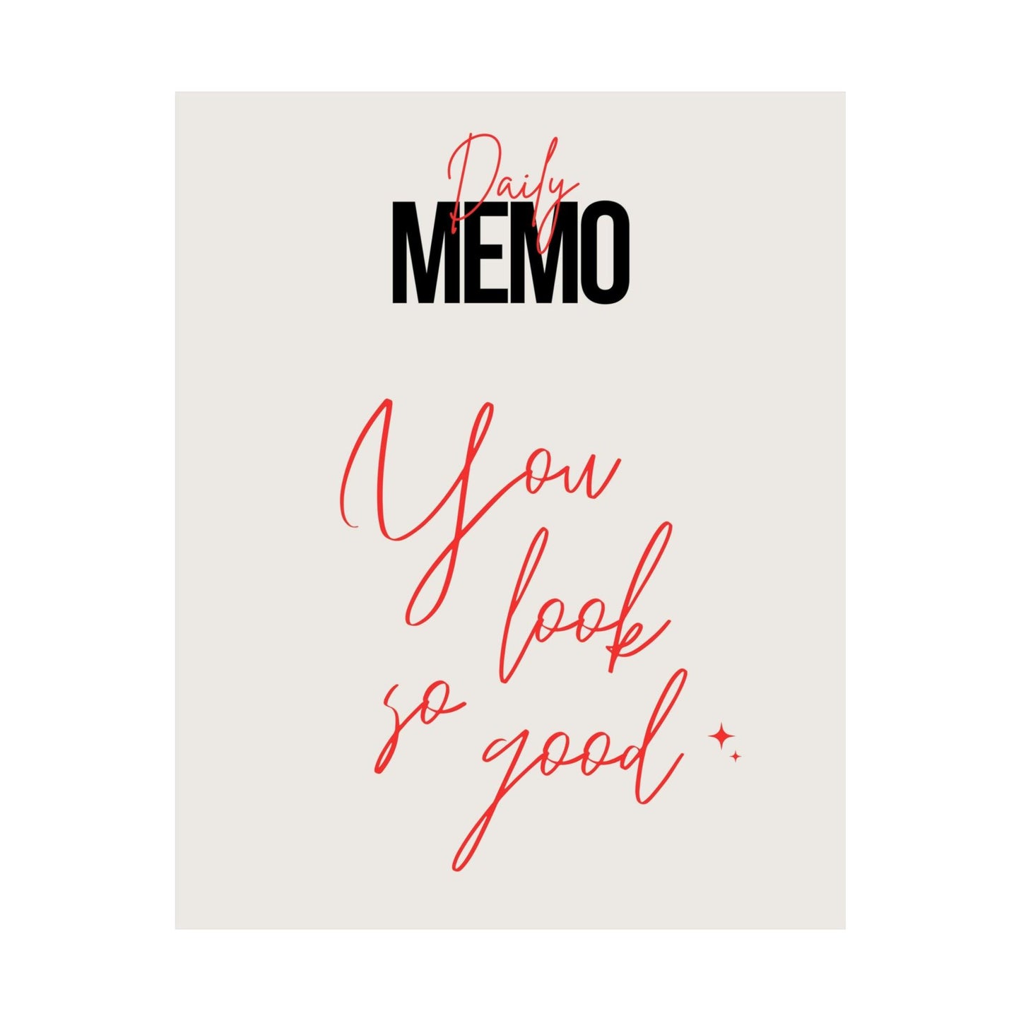 You Look So Good Memo Poster