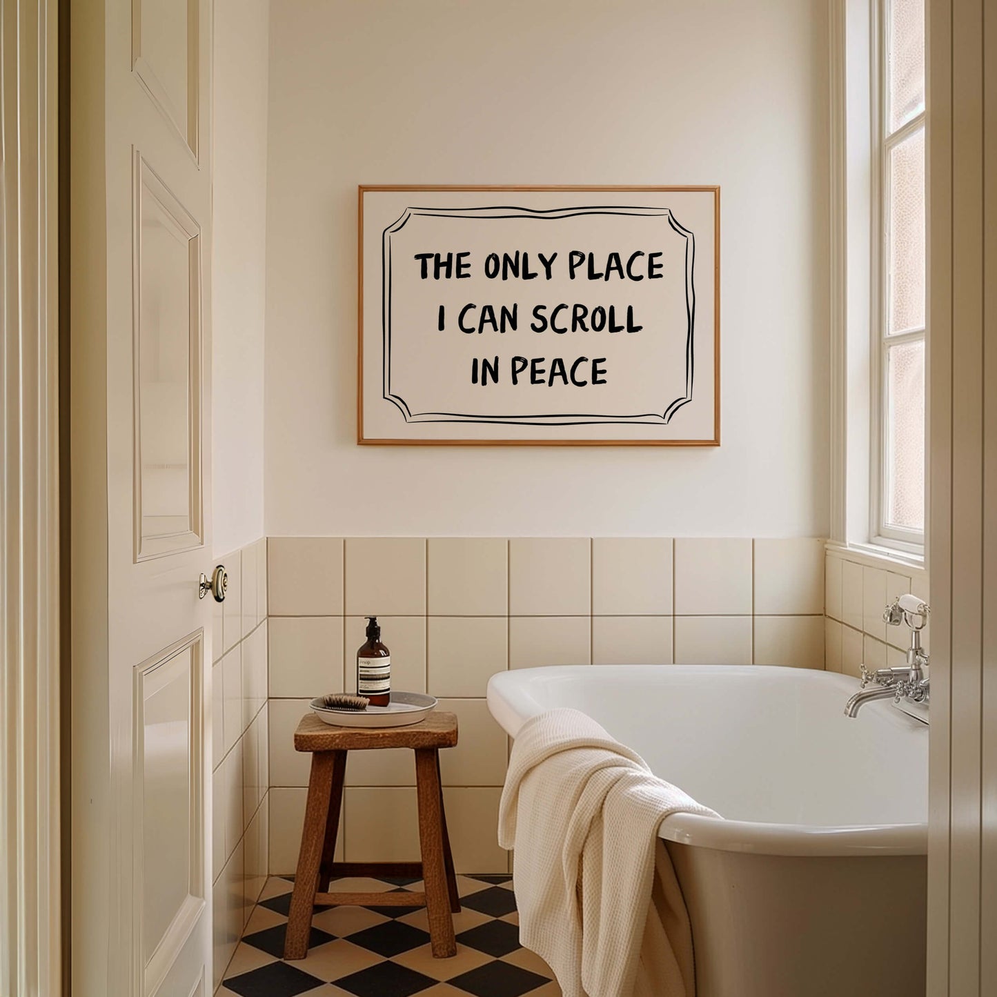 The Only Place I Can Scroll in Peace Bathroom Poster