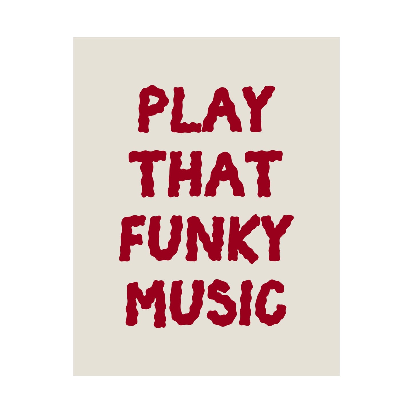 Play That Funky Music Poster
