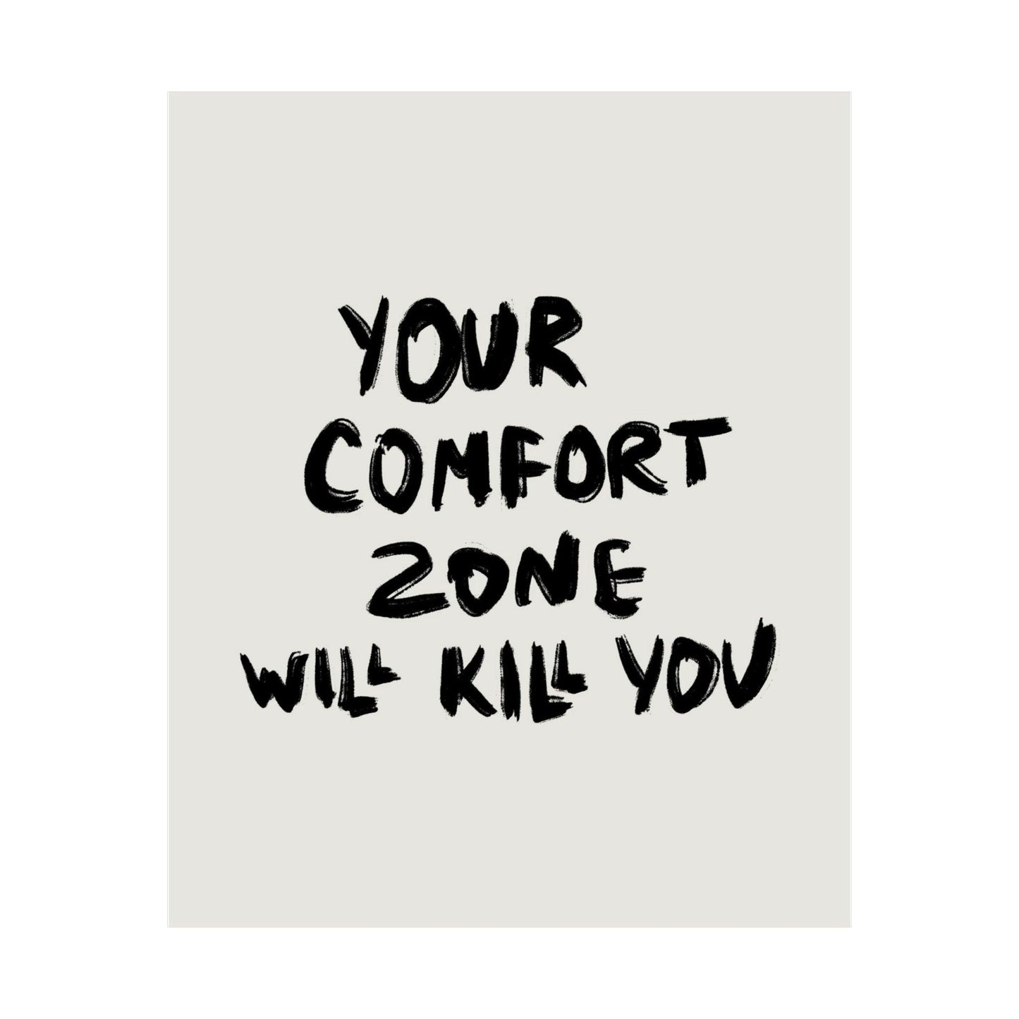 Your Comfort Zone Will Kill You Poster