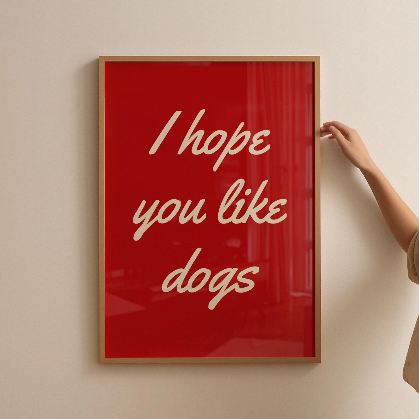 I Hope You Like Dogs Poster