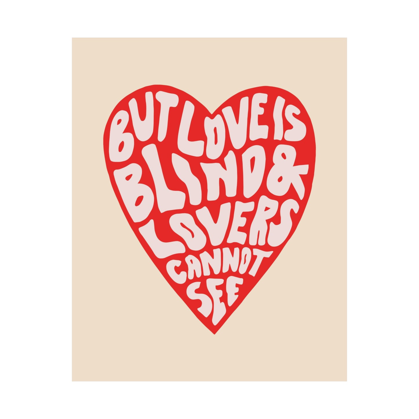 Love is Blind and Lovers Cannot See Poster