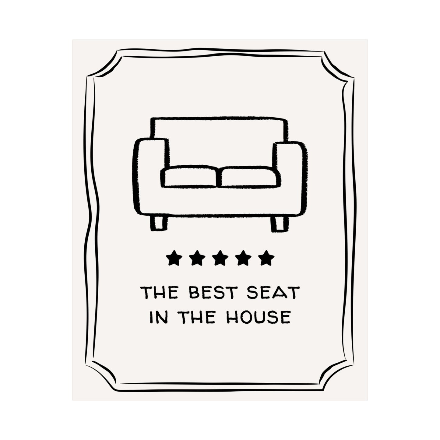 Best Seat In The House Couch Poster