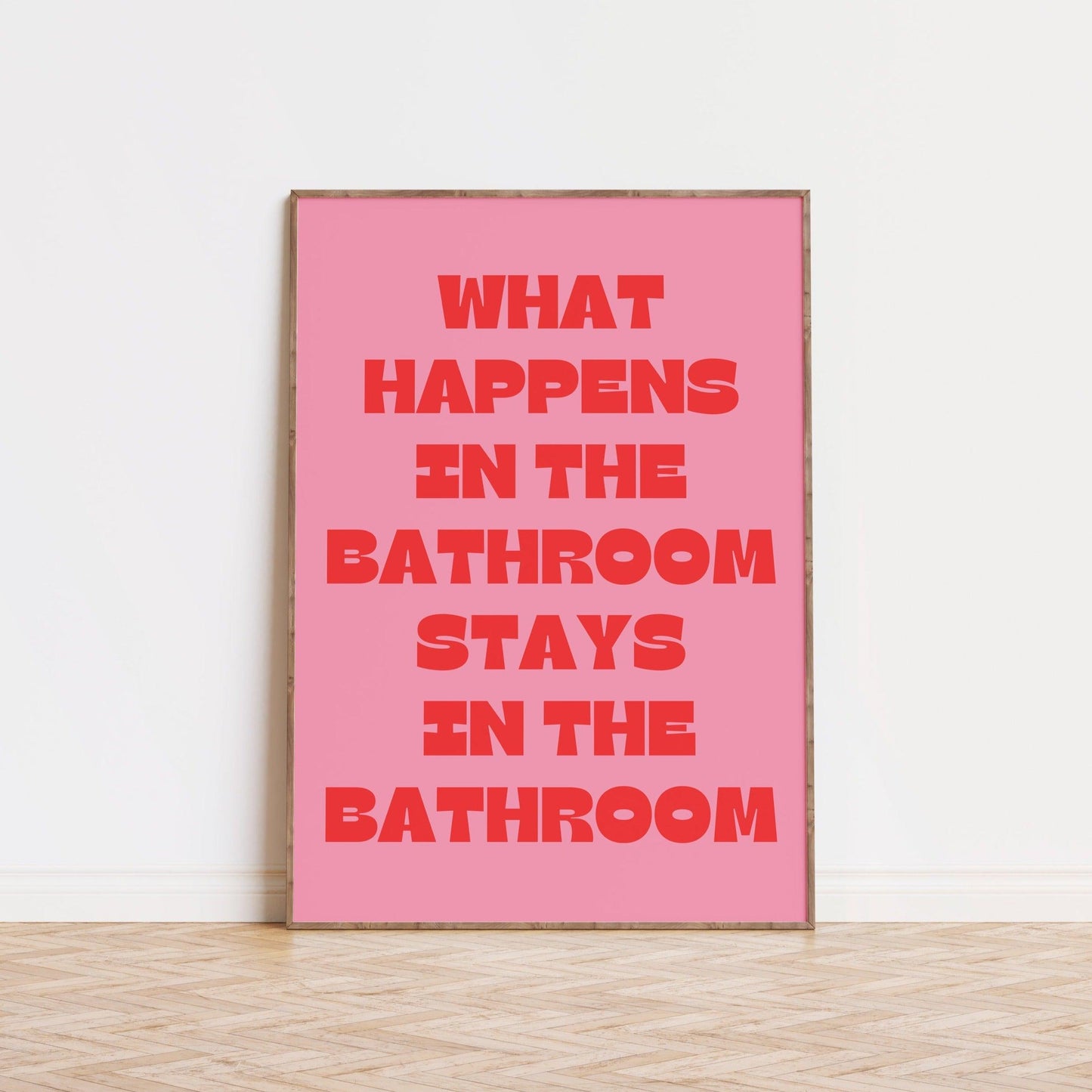 What Happens in the Bathroom Stays in the Bathroom Poster