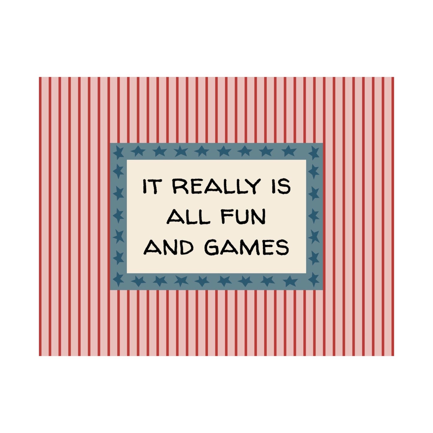 It Really Is All Fun And Games Poster
