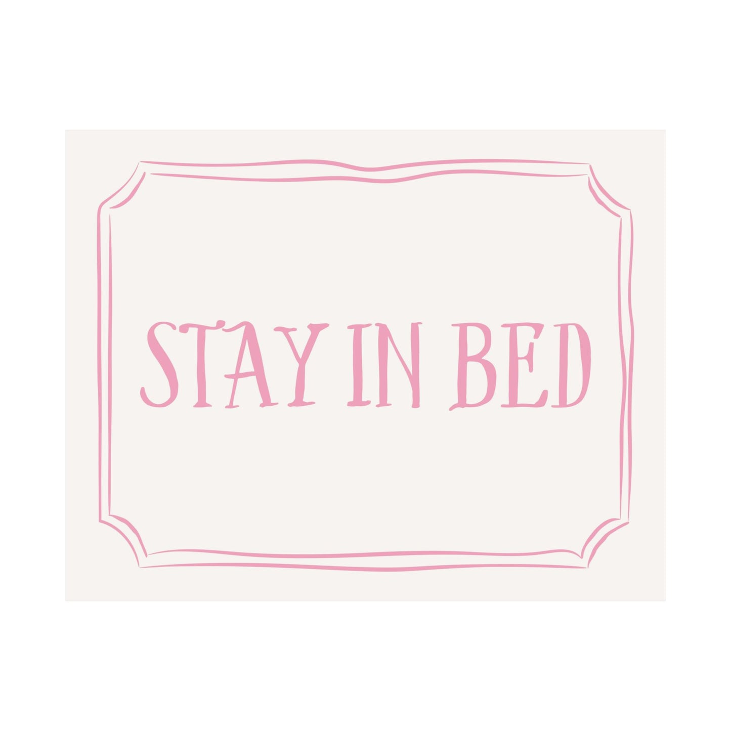 Stay in Bed Above The Bed Pink Poster