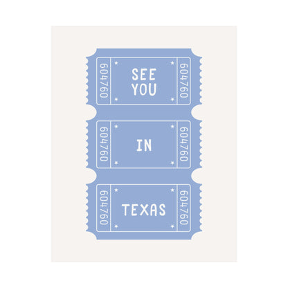 See You In Texas Ticket Poster