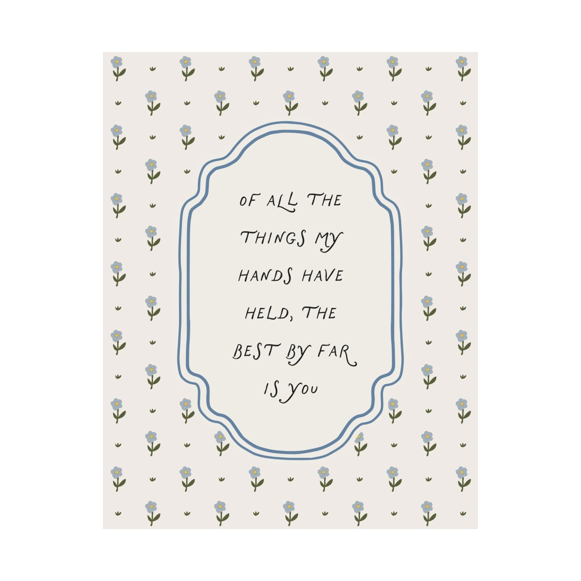 Of All the Things My Hands Have Held Nursery Poster