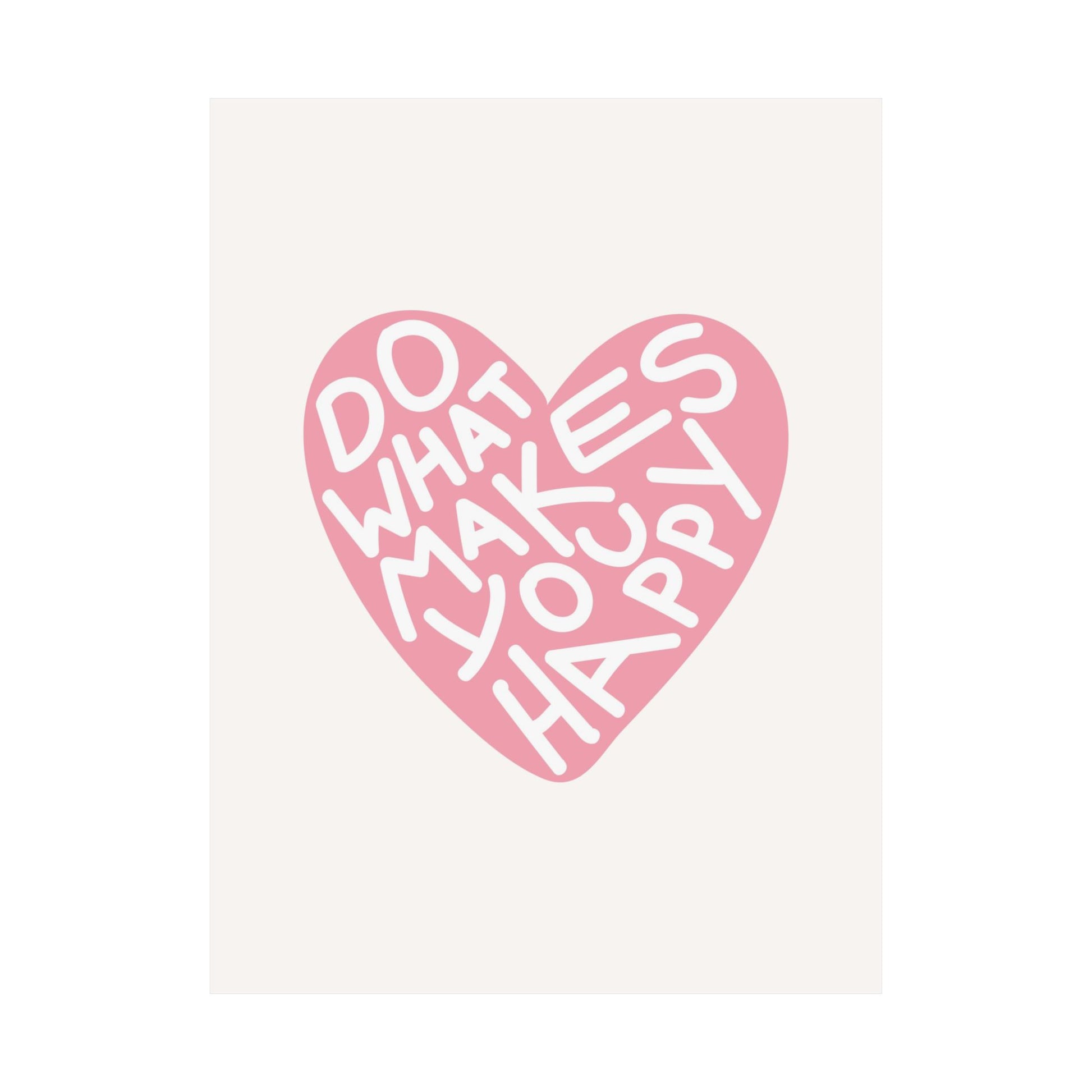 Do What Makes You Happy Pink Poster