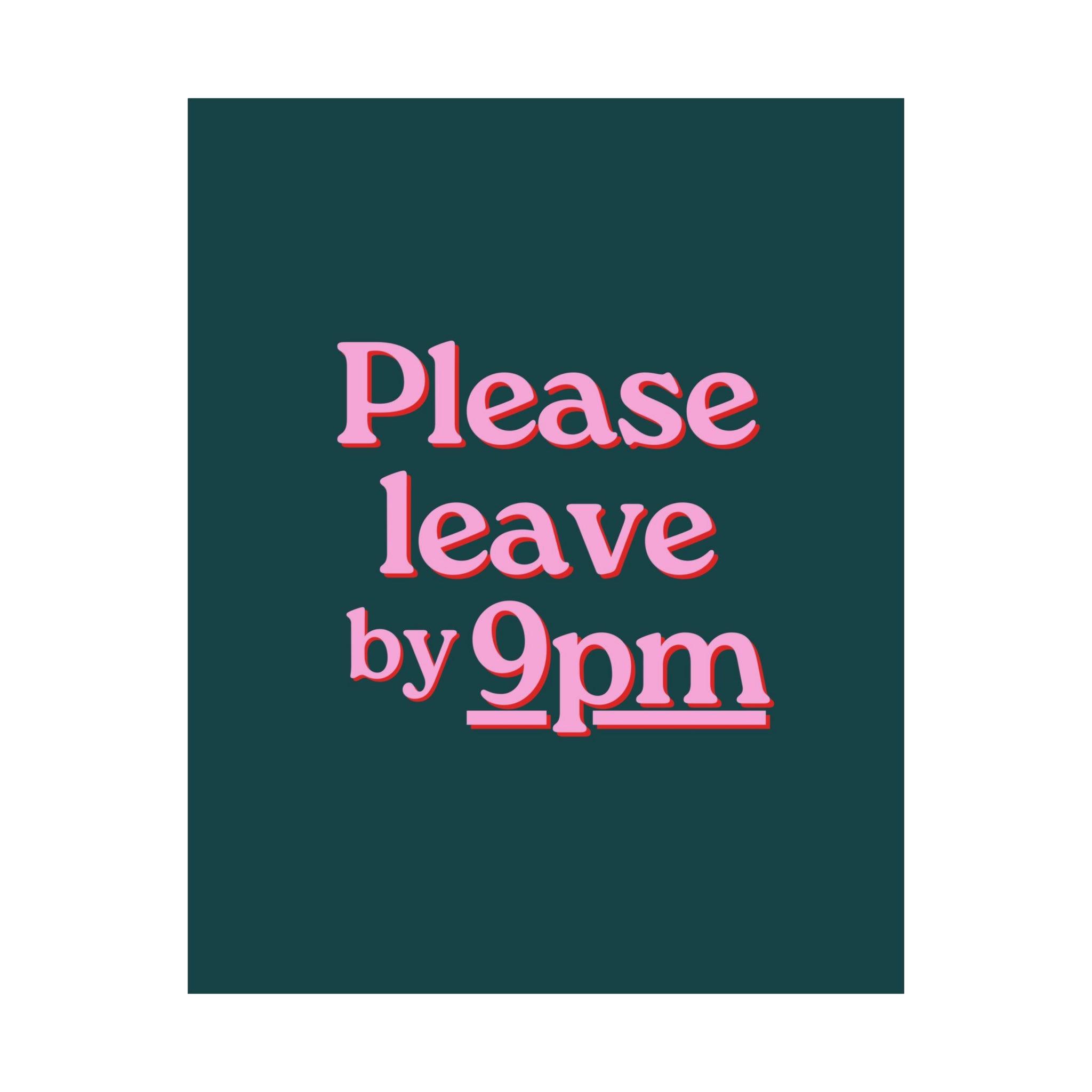 Please Leave by 9pm Poster