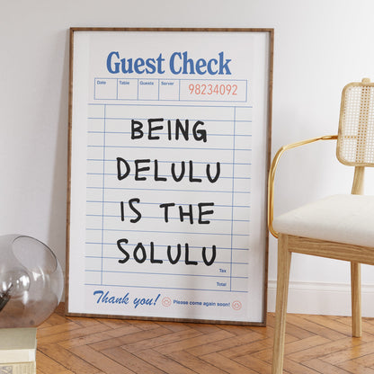 Being Delulu Is The Solulu - Guest Check Poster
