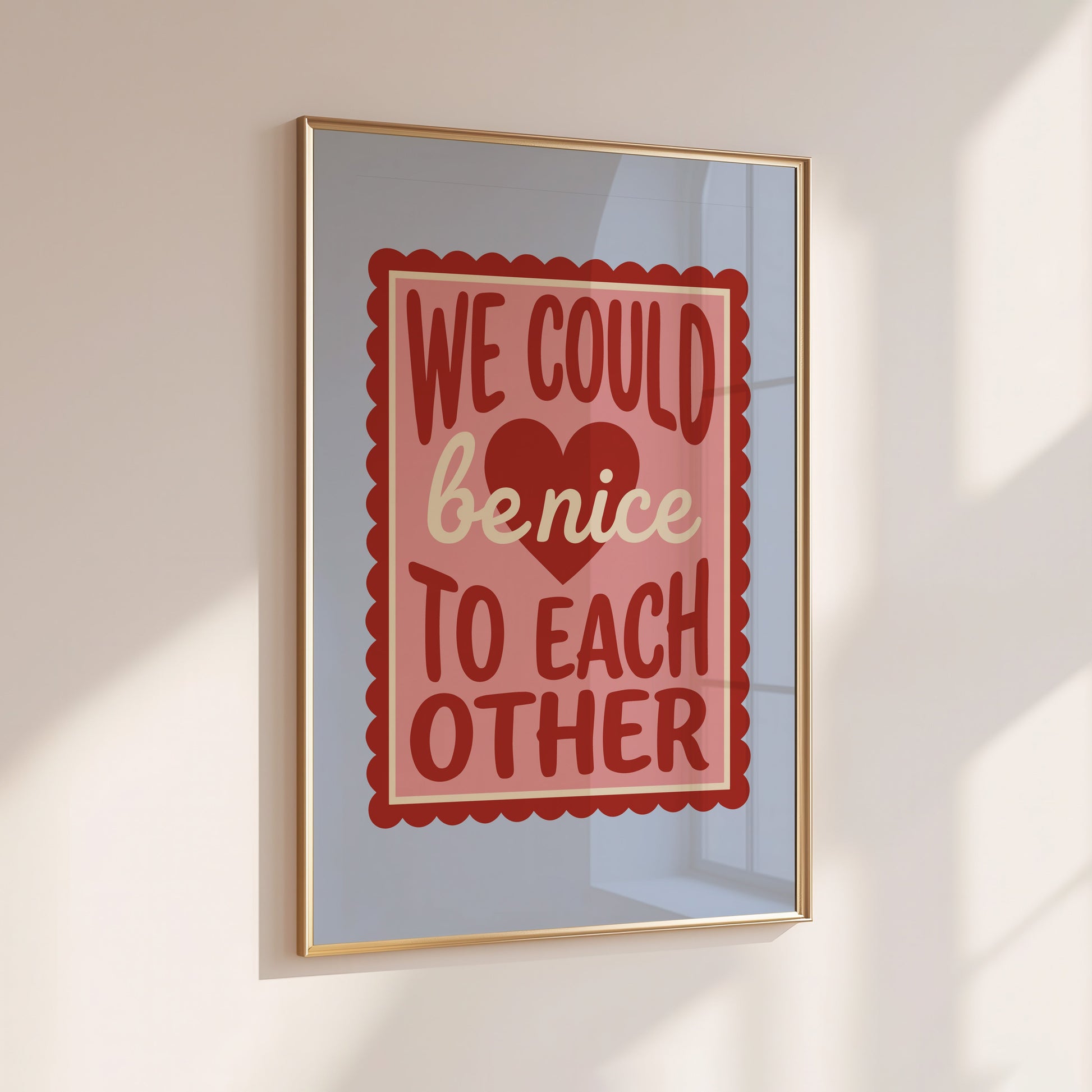 We Could Be Nice to Each Other Poster