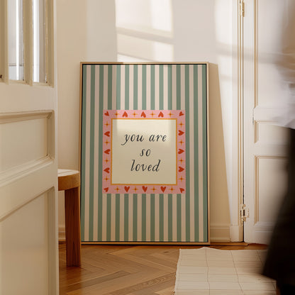 You Are So Loved Striped Poster