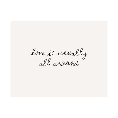 Love is Actually All Around Minimalist Quote Poster