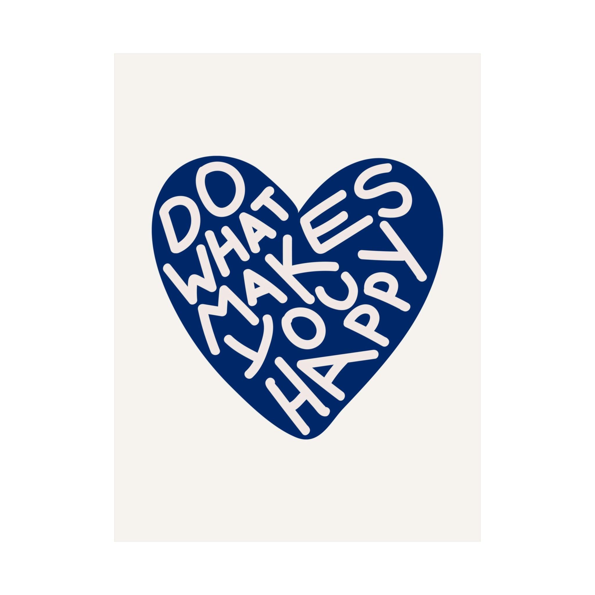 Do What Makes You Happy Blue Poster
