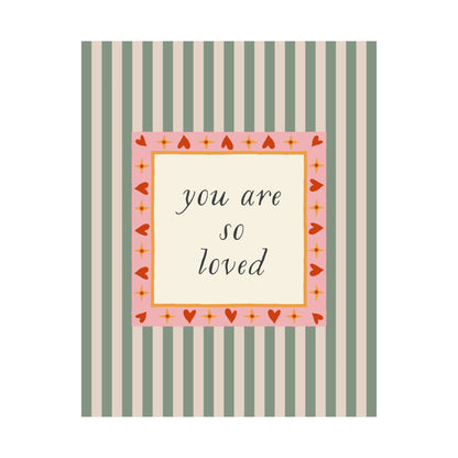 You Are So Loved Striped Poster