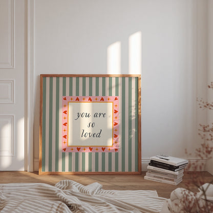 You Are So Loved Striped Poster