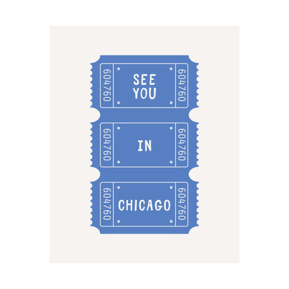 See You In Chicago Ticket Poster
