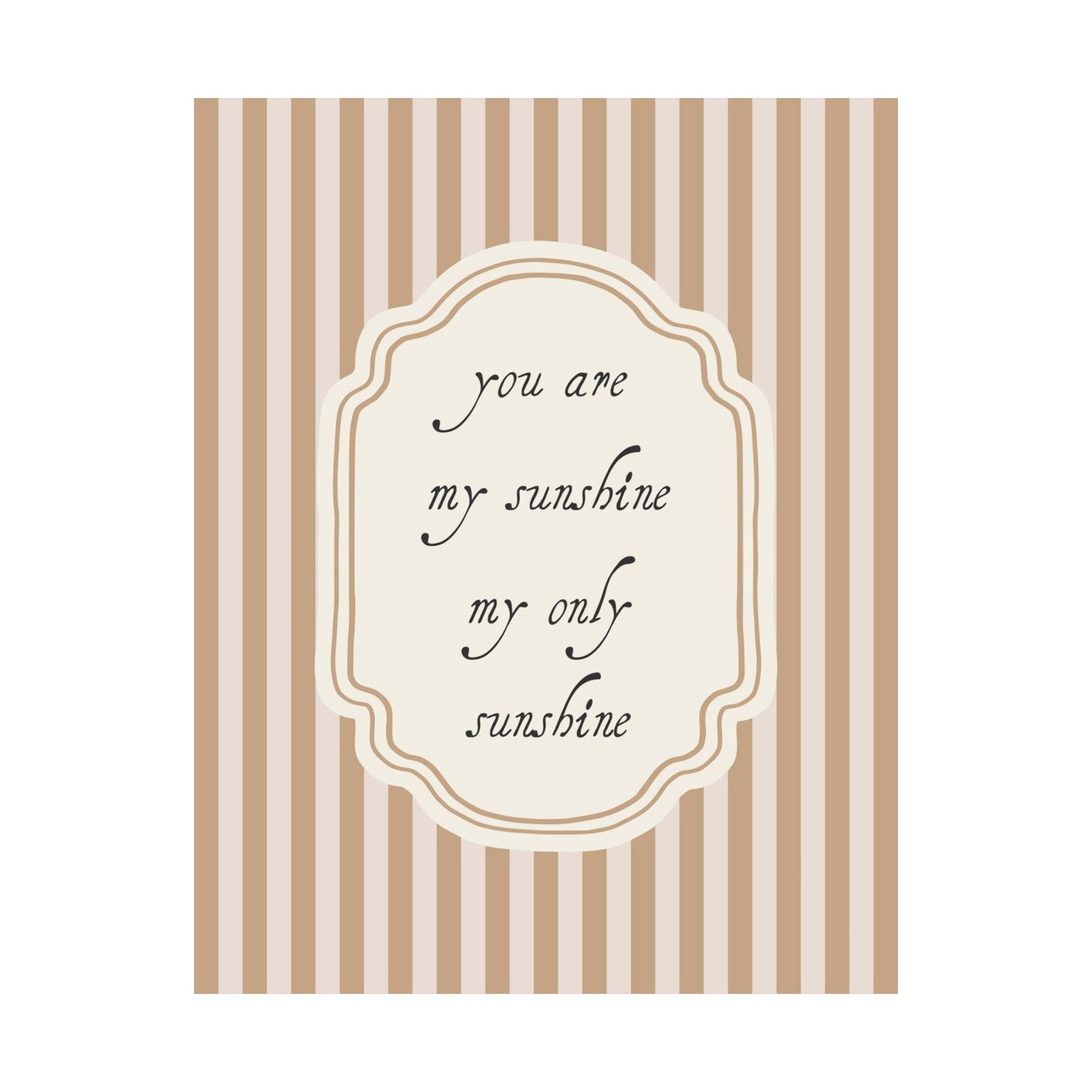 You Are My Sunshine Striped Poster