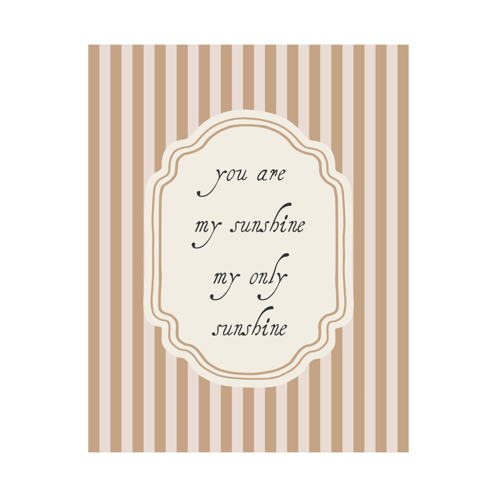 You Are My Sunshine Striped Poster