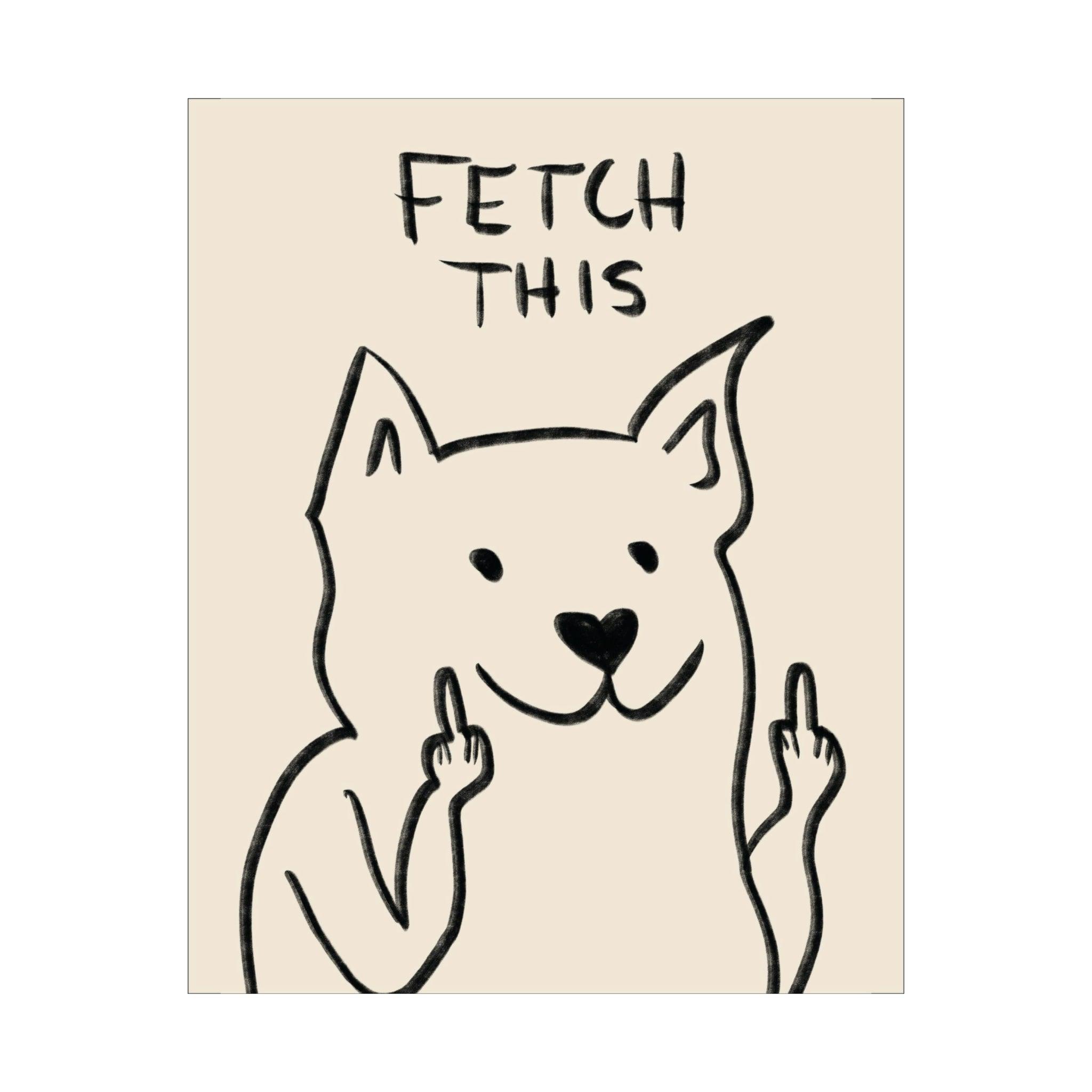 Fetch This Funny Dog Poster