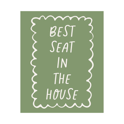 Best Seat In The House Sage Poster