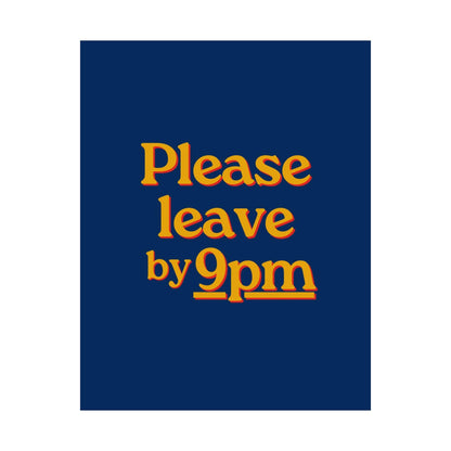 Please Leave By 9pm Blue Poster