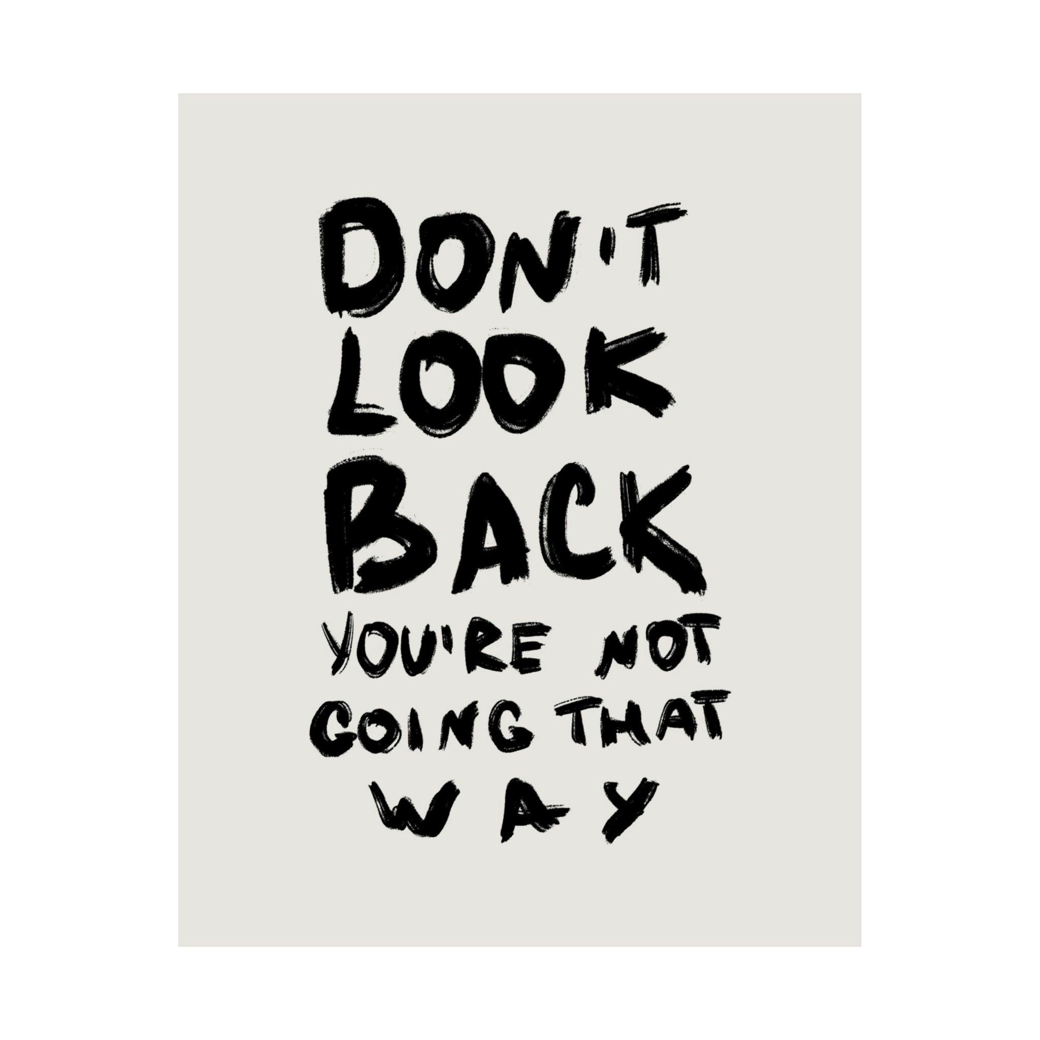 Don't Look Back Quote Poster