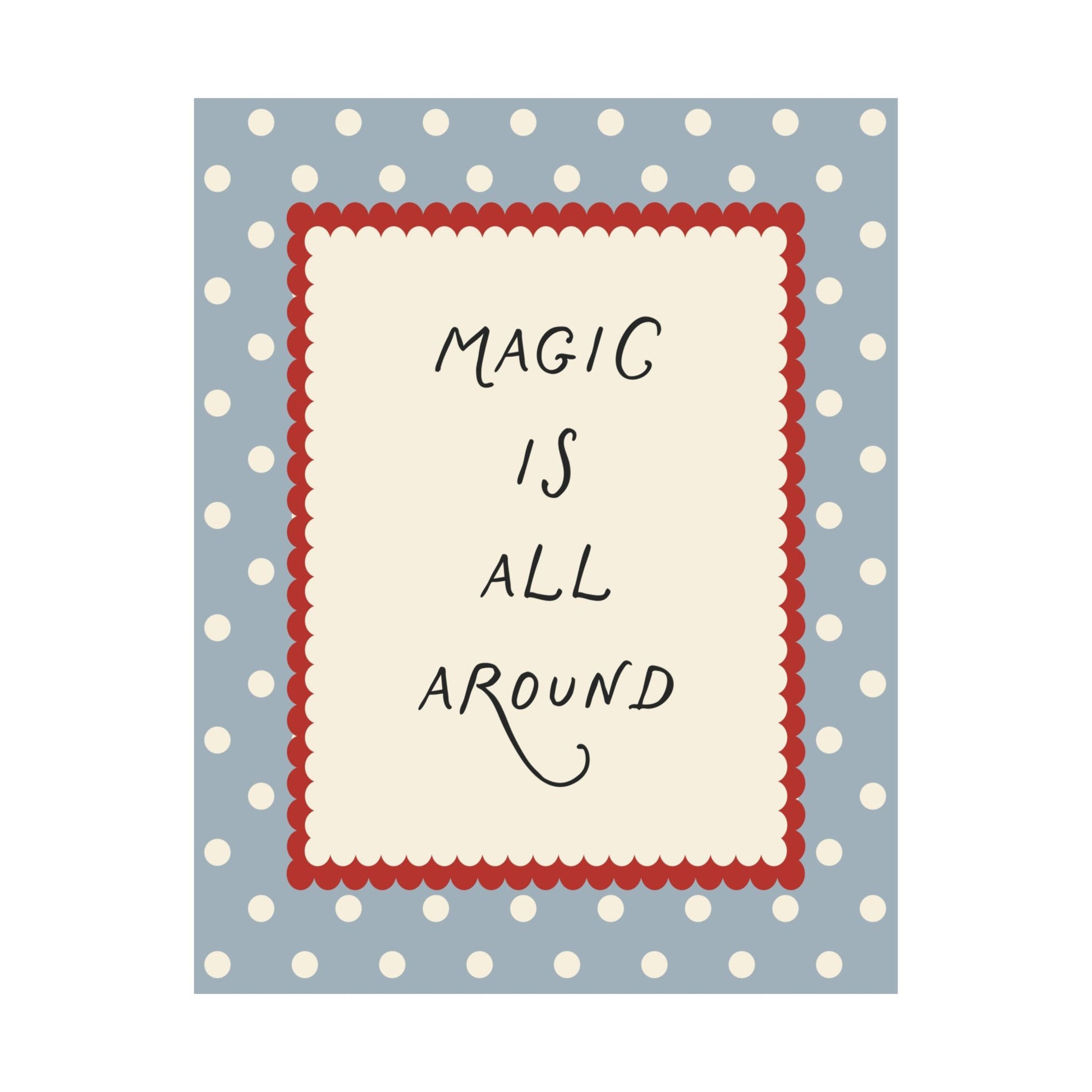 Magic Is All Around Polka Dots Poster