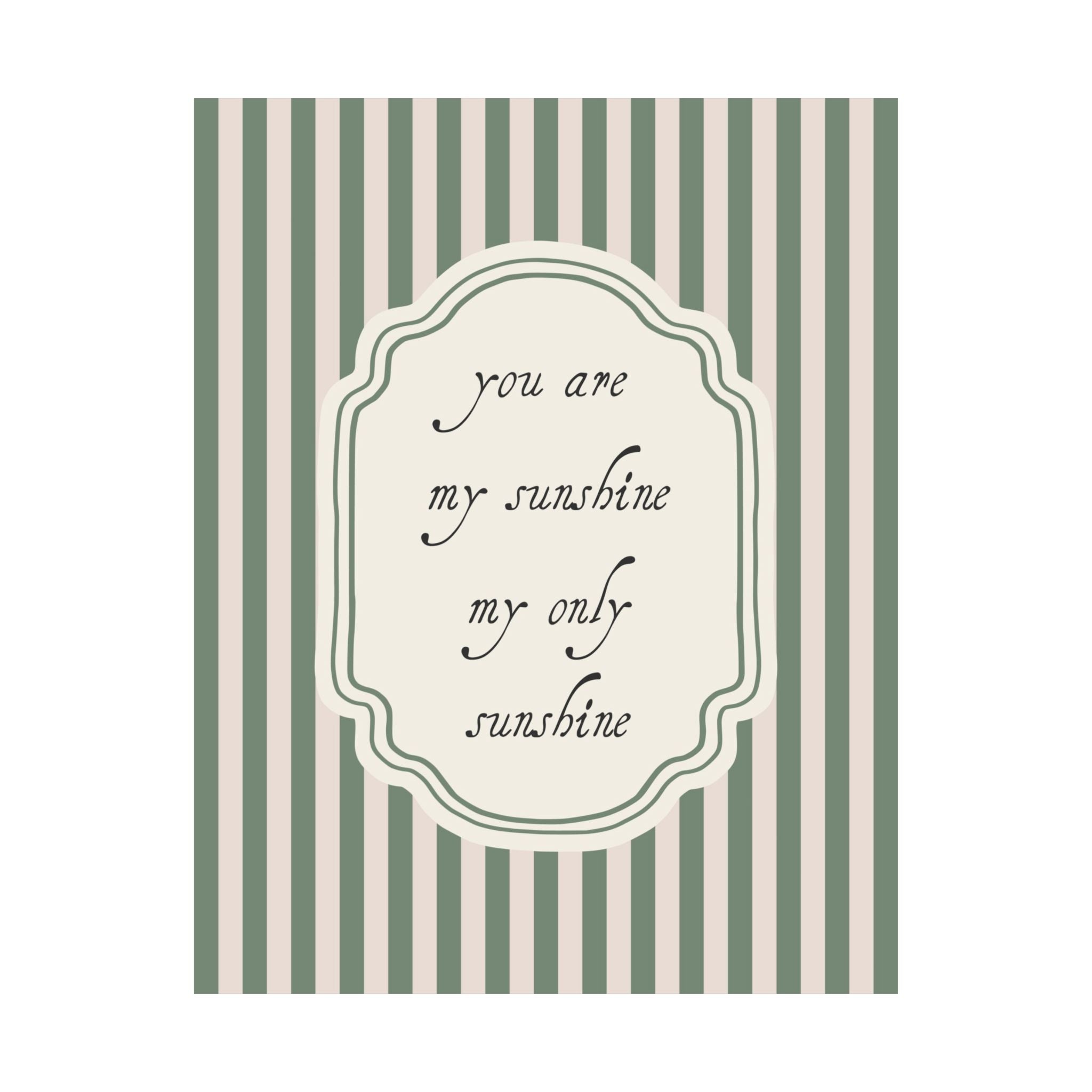 You Are My Sunshine Sage Striped Poster