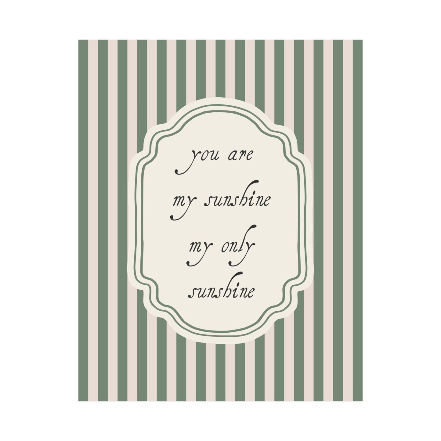 You Are My Sunshine Sage Striped Poster