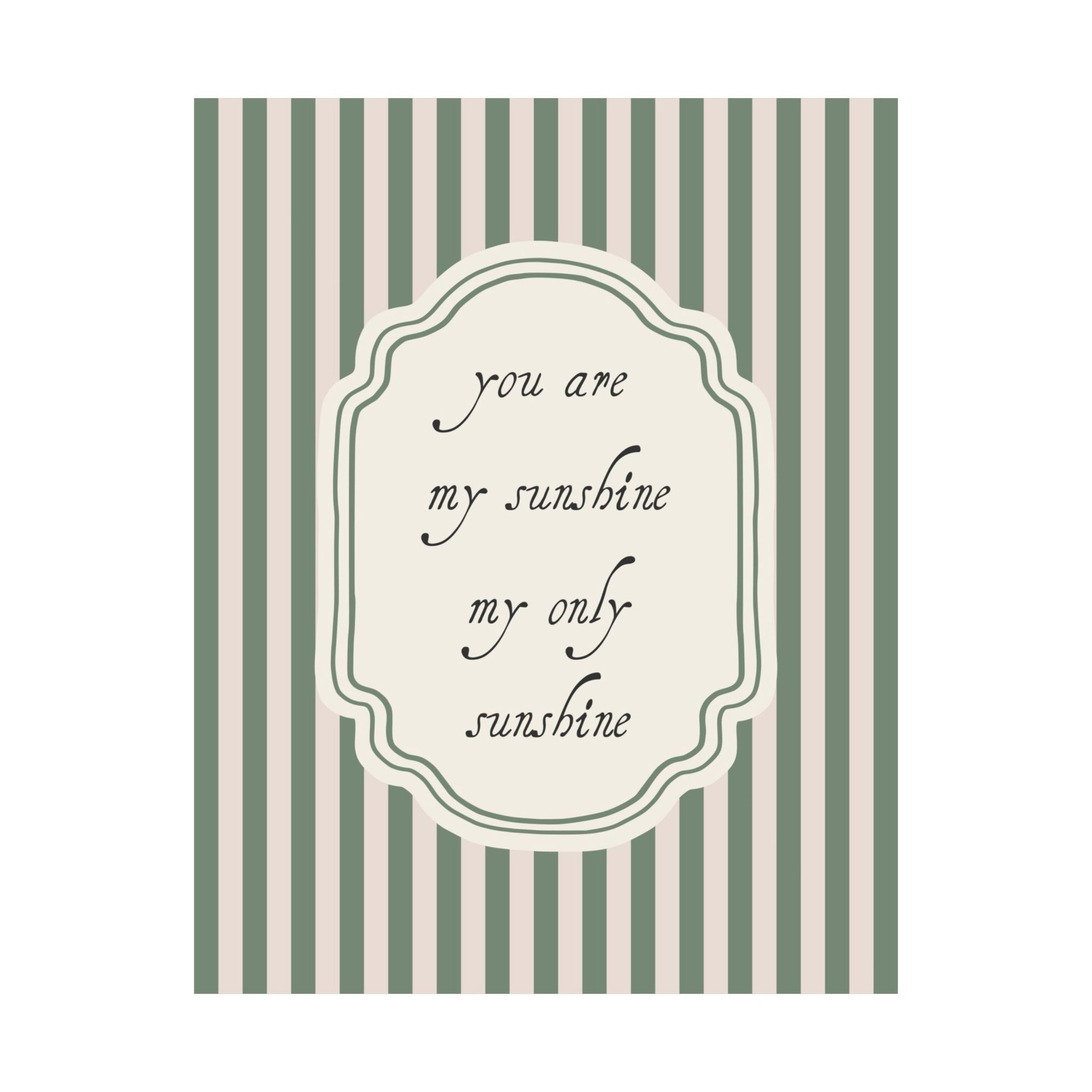 You Are My Sunshine Sage Striped Poster