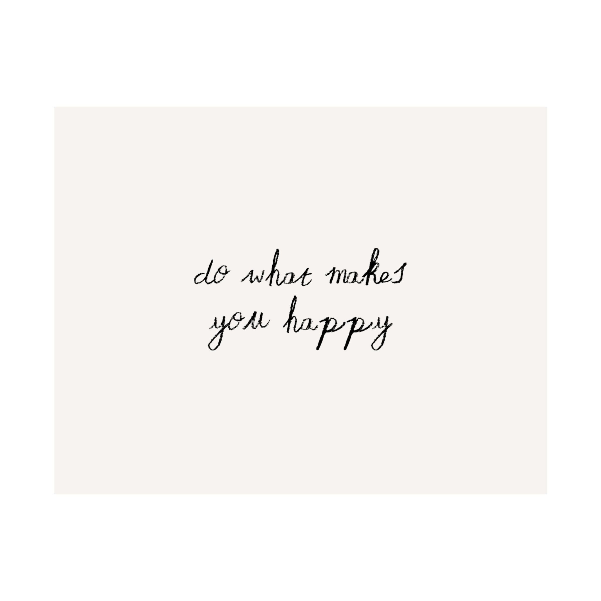 Do What Makes You Happy Minimalist Quote Poster
