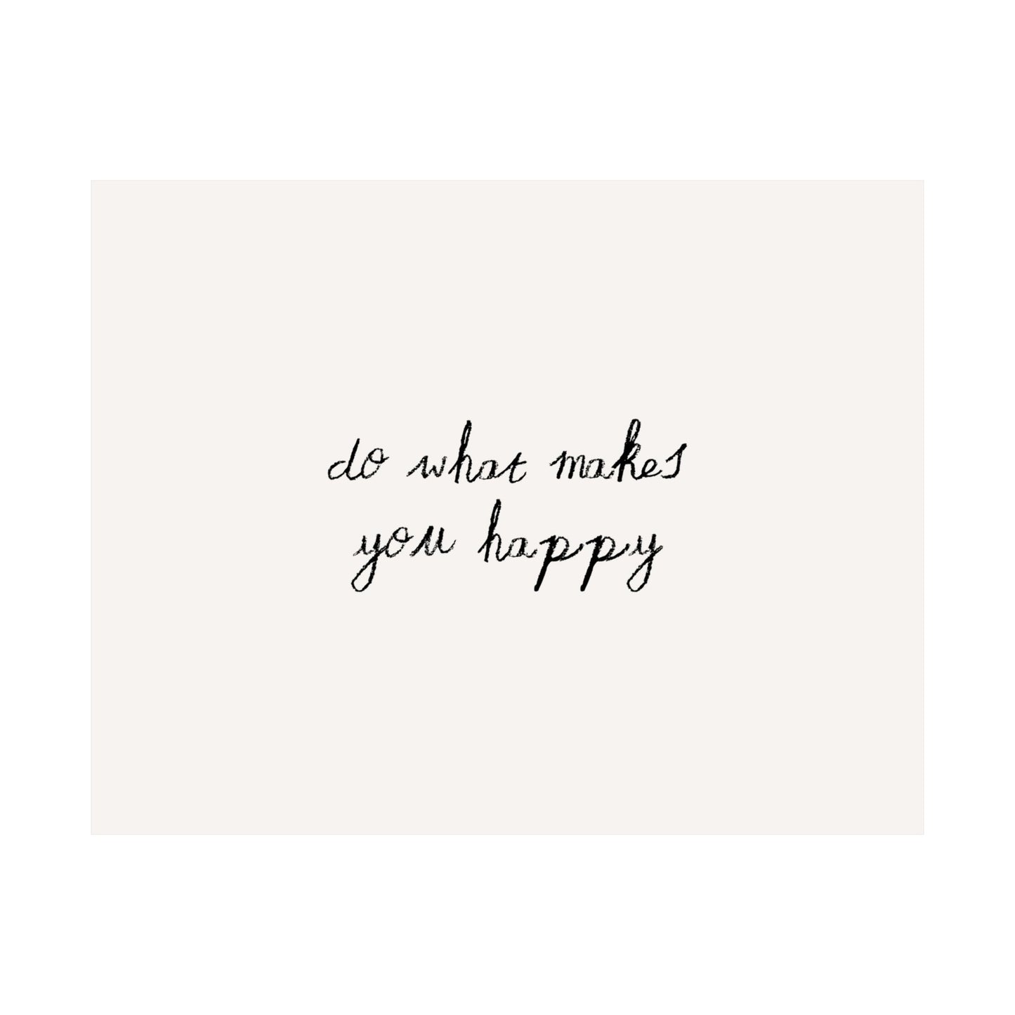 Do What Makes You Happy Minimalist Quote Poster