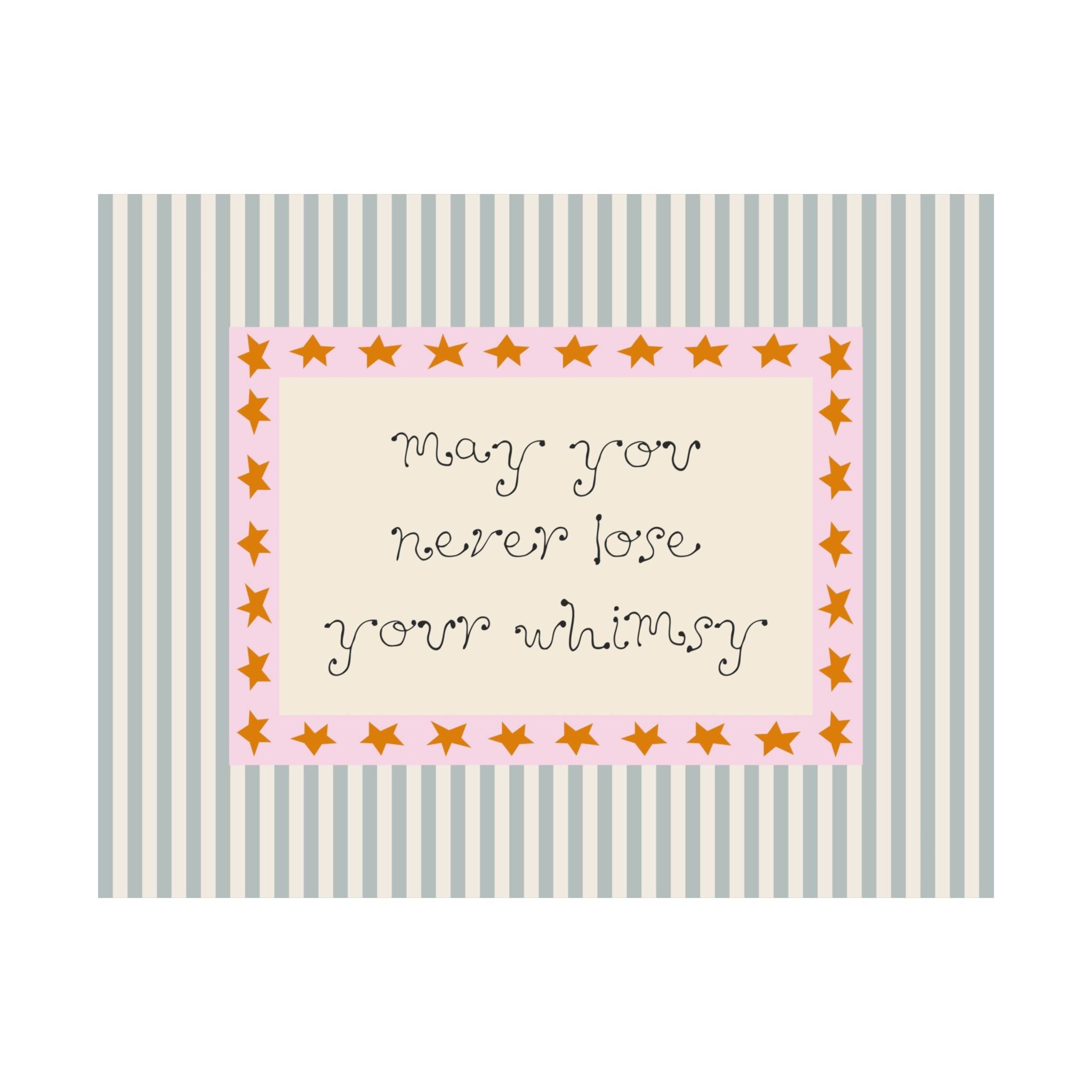 May You Never Lose Your Whimsy Striped Poster
