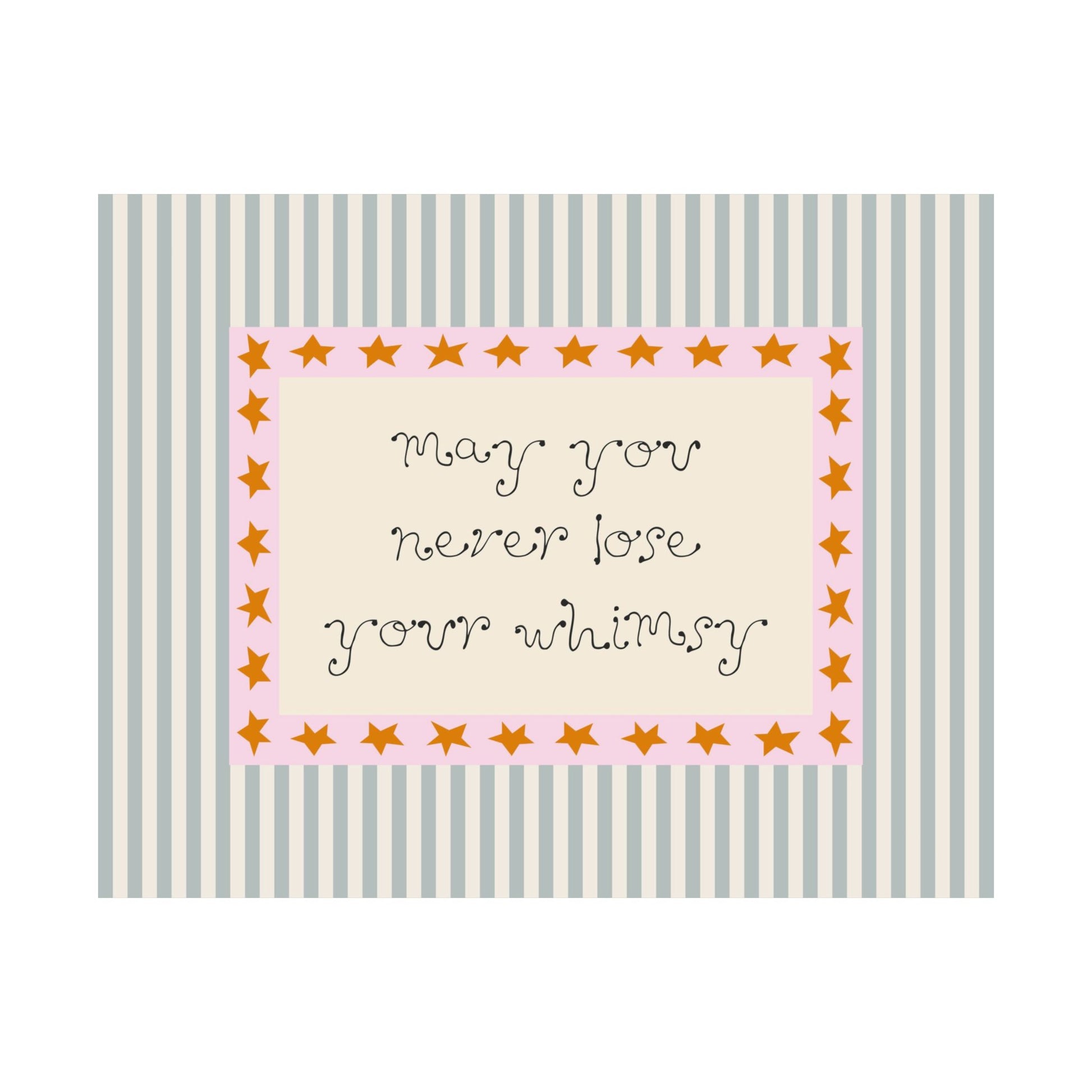May You Never Lose Your Whimsy Striped Poster