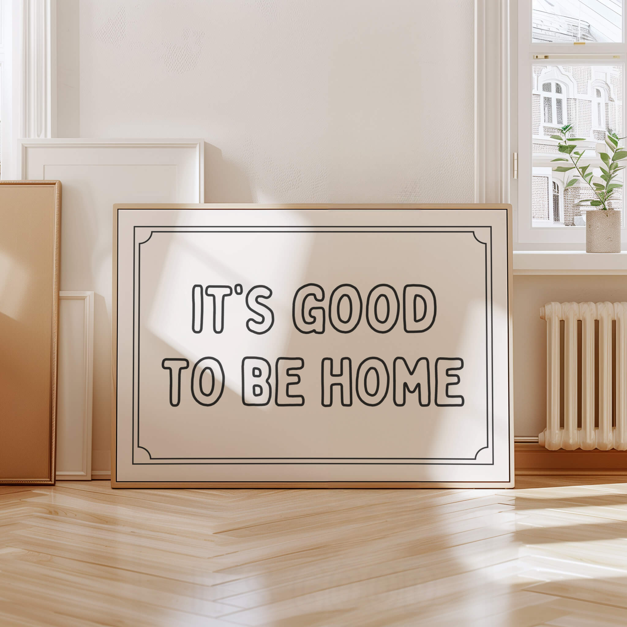 It's Good To Be Home Above The Bed Poster