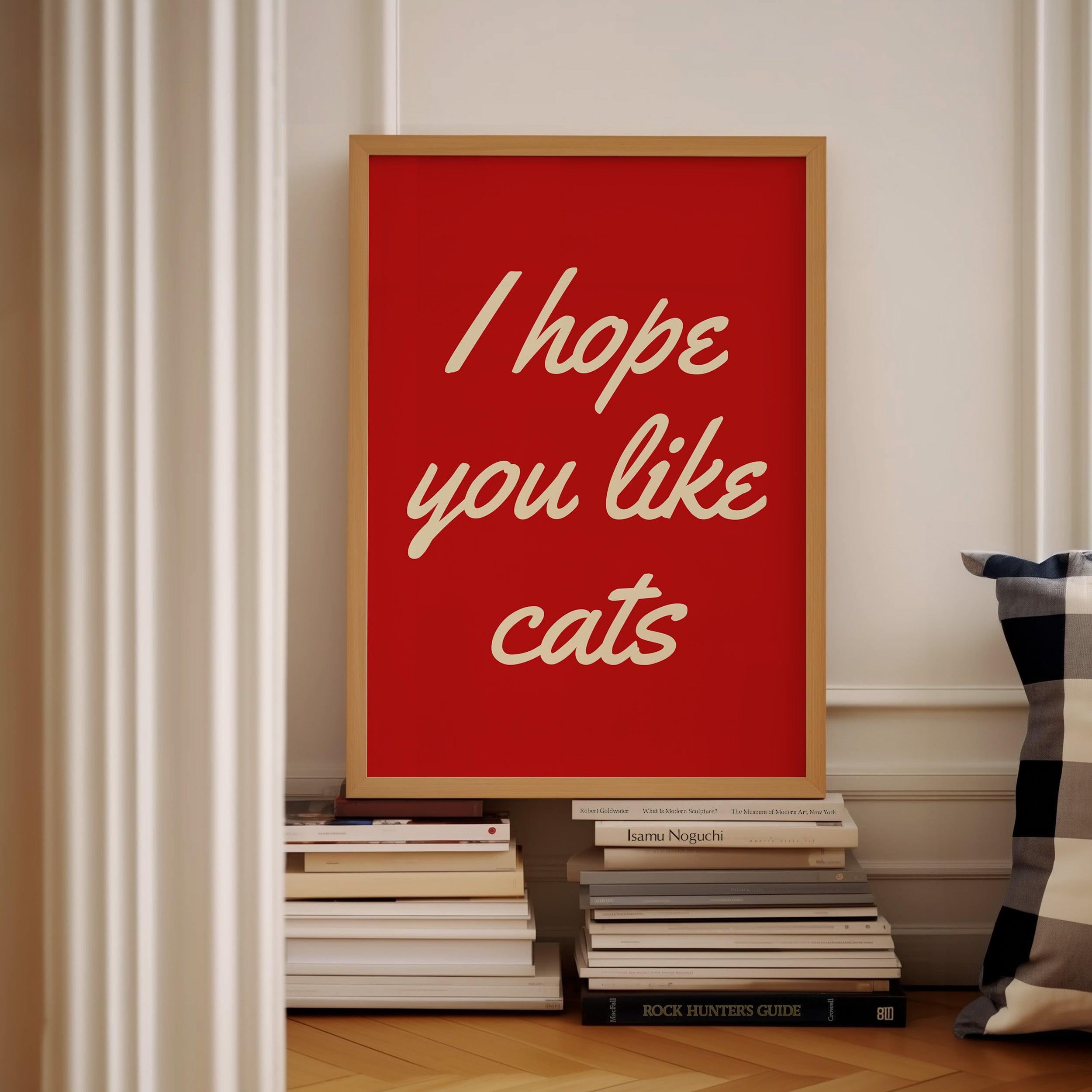 I Hope You Like Cats Poster
