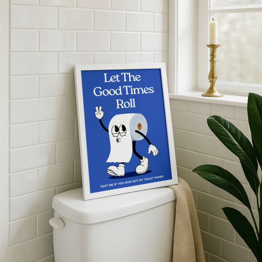 Let The Good Times Roll Bathroom Poster