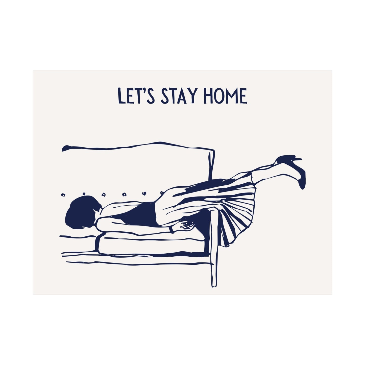 Let's Stay Home Above The Bed Blue Poster