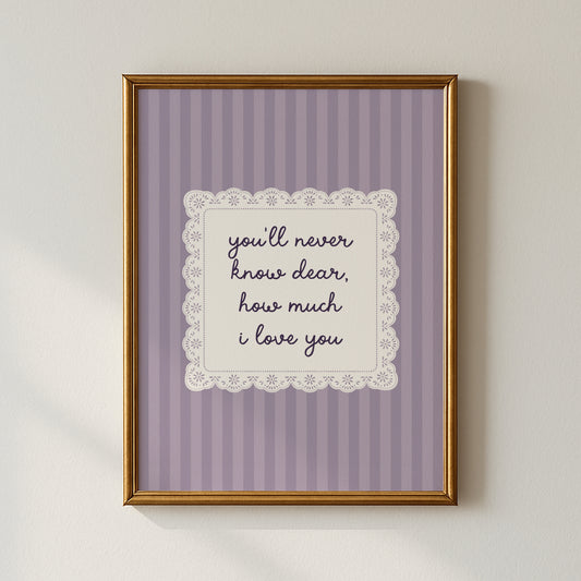 You'll Never Know Dear How Much I Love You Lace Purple Poster