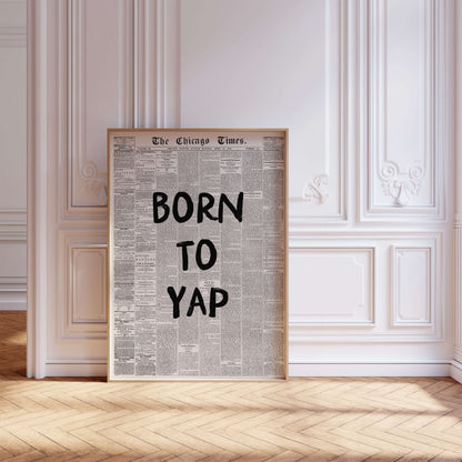 Born To Yap Newspaper Poster