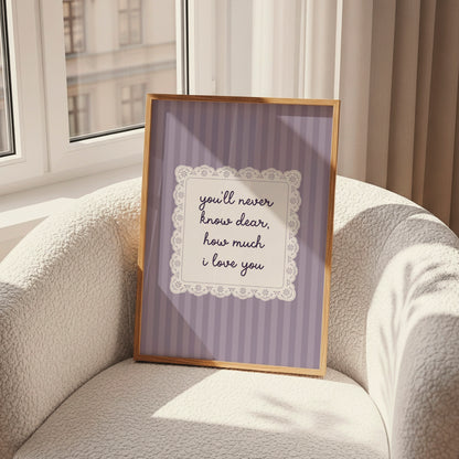 You'll Never Know Dear How Much I Love You Lace Purple Poster