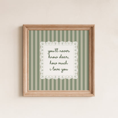 You'll Never Know Dear How Much I Love You Lace Poster