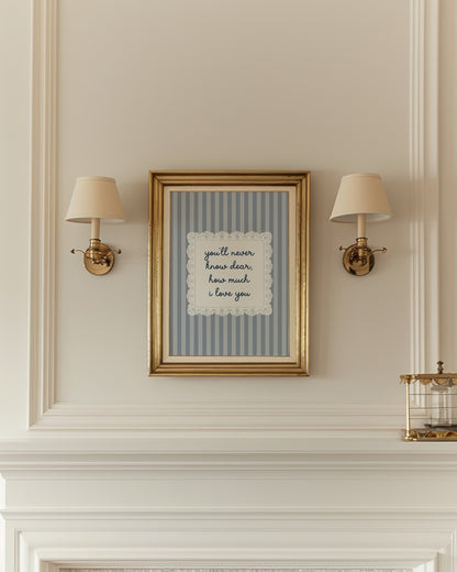 You'll Never Know Dear How Much I Love You Lace Poster