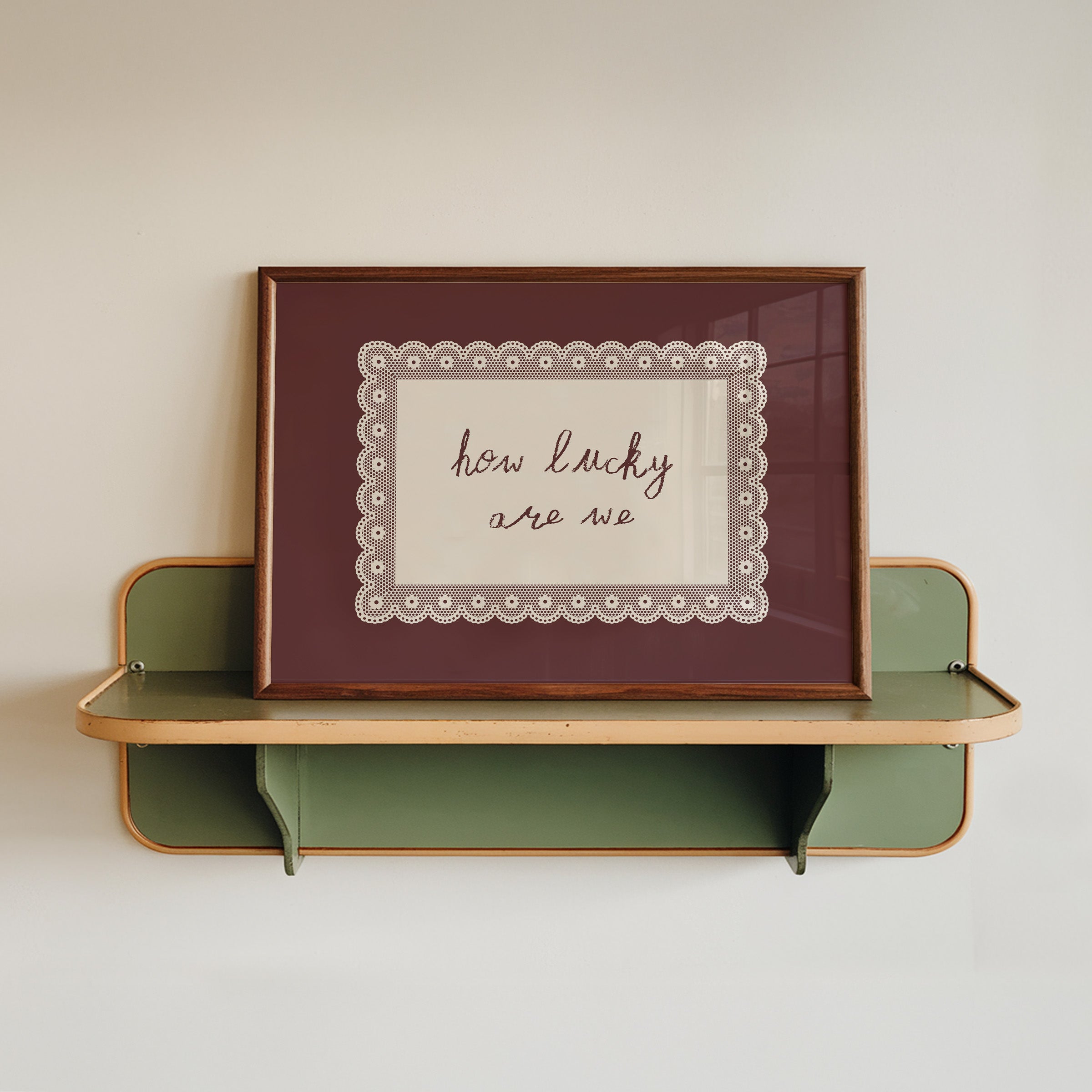 How Lucky Are We Vintage Lace Quote Poster