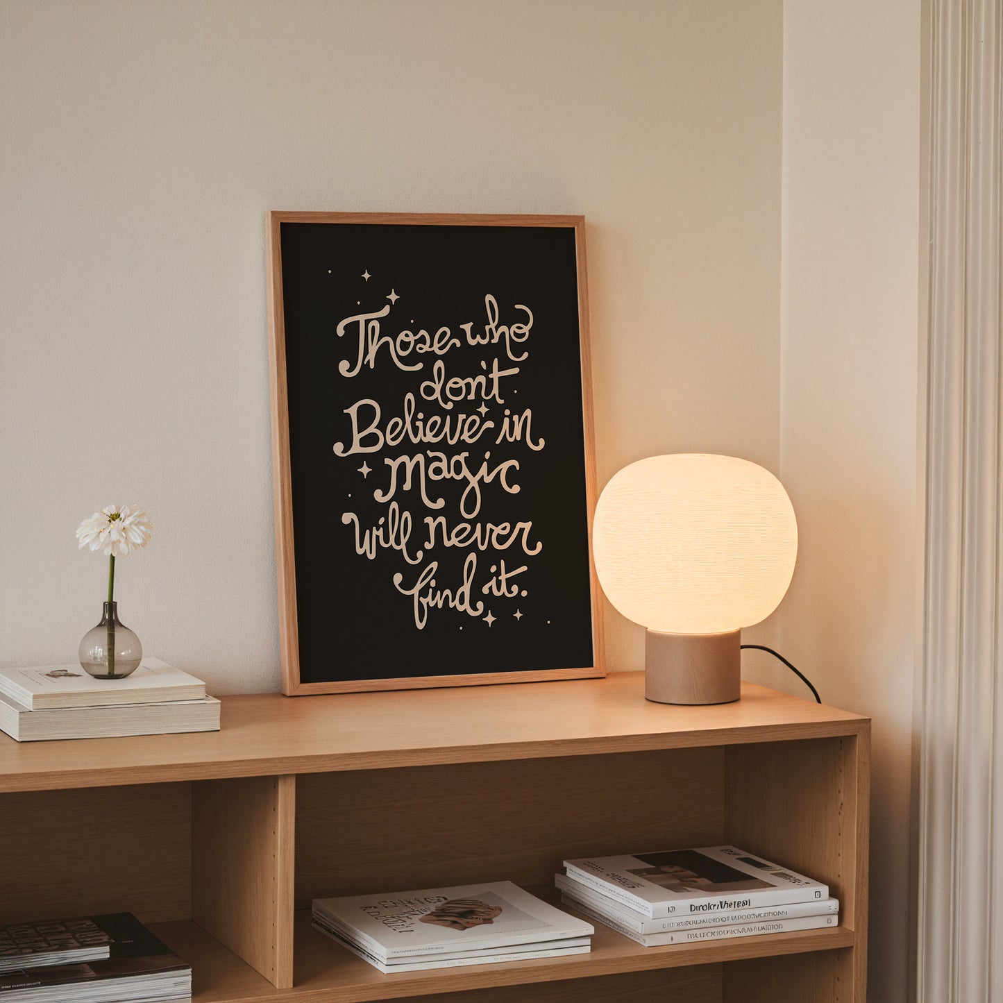 Those Who Don’t Believe in Magic Will Never Find It Poster