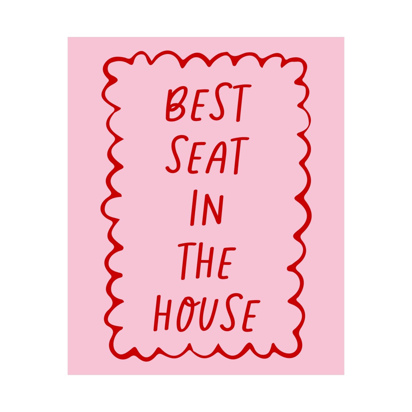 Best Seat In The House Pink Poster